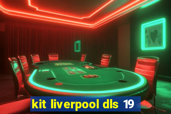 kit liverpool dls 19